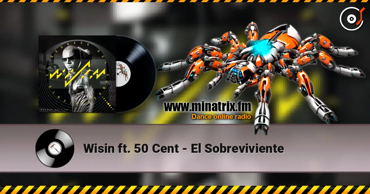 Wisin  ft. 50 Cent - El Sobreviviente escuchar online en alta calidad | Minatrix.FM