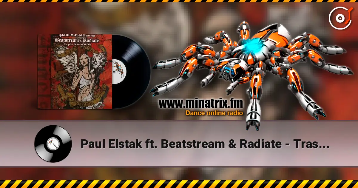 Paul Elstak ft. Beatstream & Radiate - Trashing My Scene escuchar online en alta calidad | Minatrix.FM