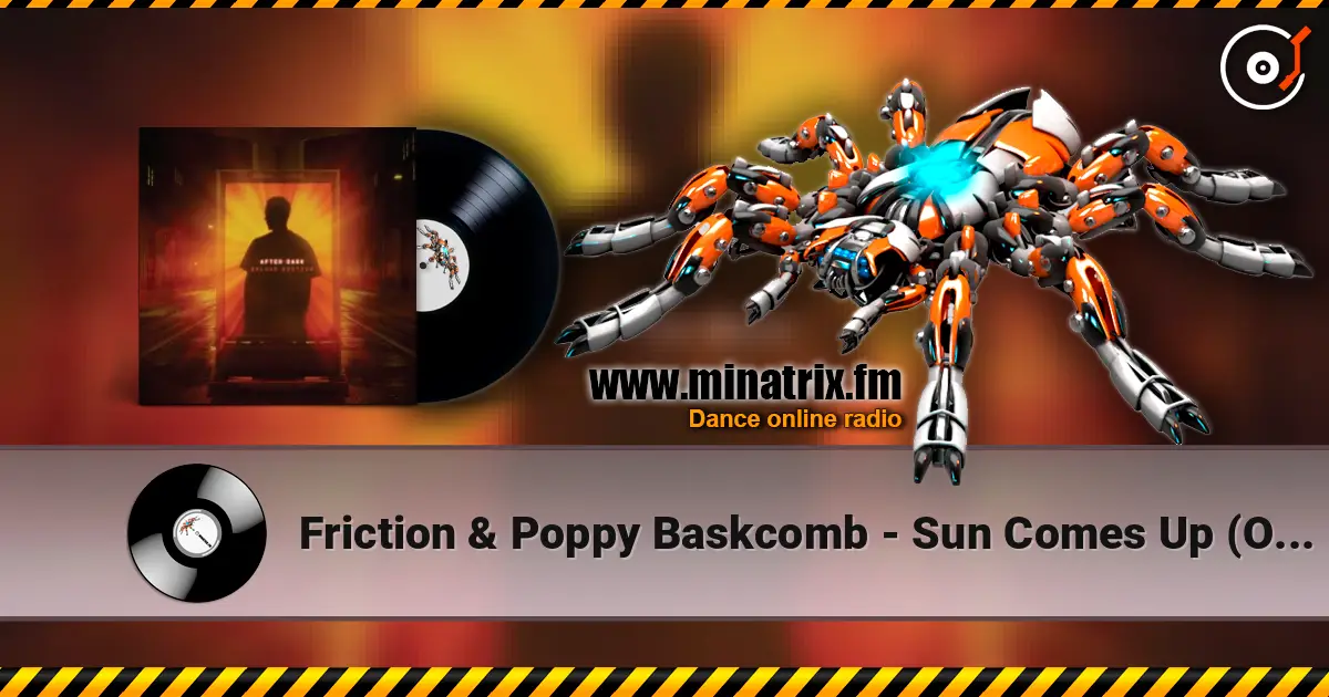 Friction & Poppy Baskcomb - Sun Comes Up (Original Mix) слухати онлайн у високій якості | Minatrix.FM