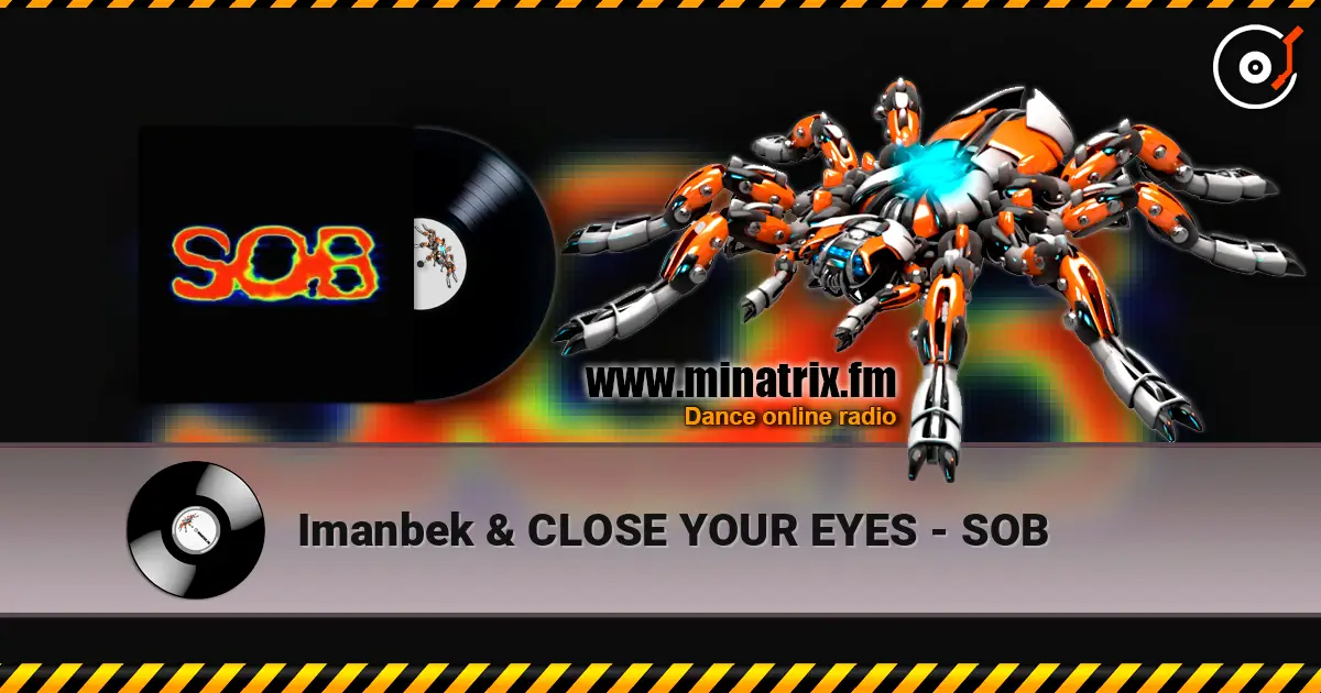 Imanbek & CLOSE YOUR EYES - SOB escuchar online en alta calidad | Minatrix.FM