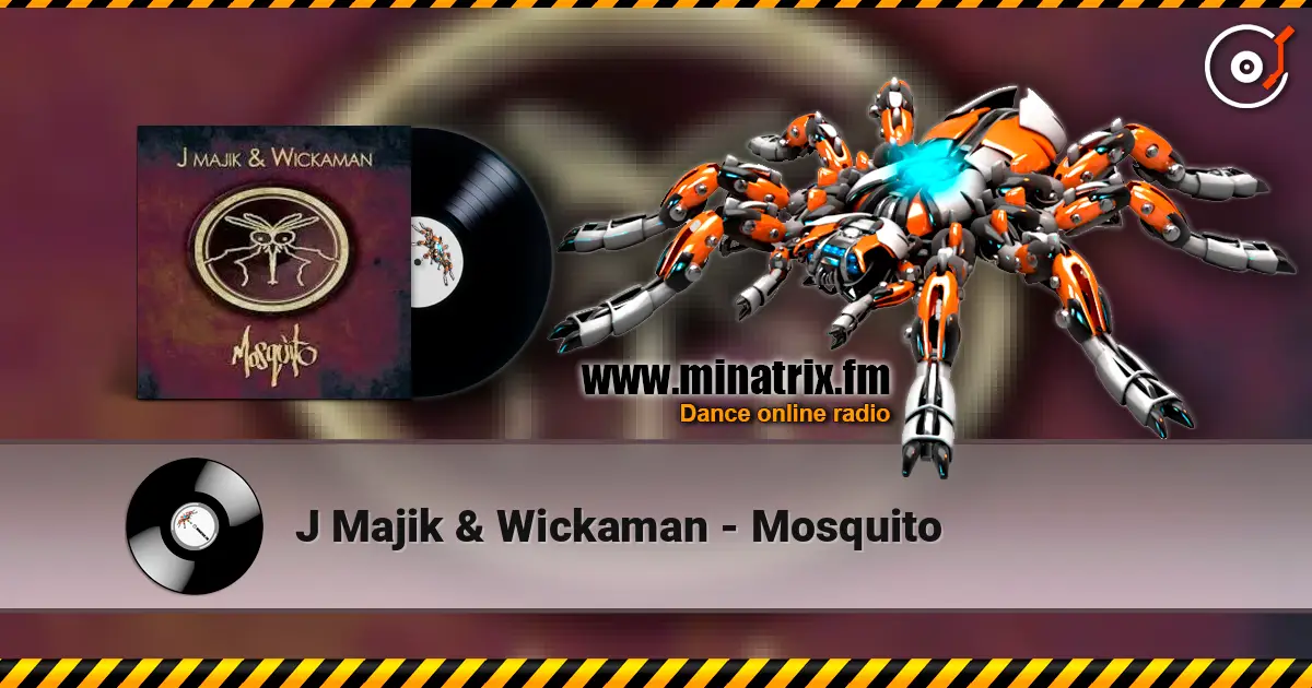 J Majik & Wickaman - Mosquito слухати онлайн у високій якості | Minatrix.FM