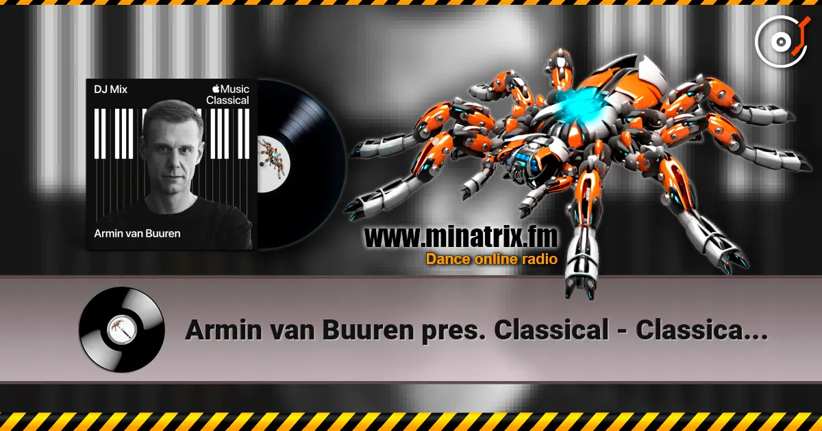 Armin van Buuren pres. Classical - Classical (DJ Mix) escuchar online en alta calidad | Minatrix.FM