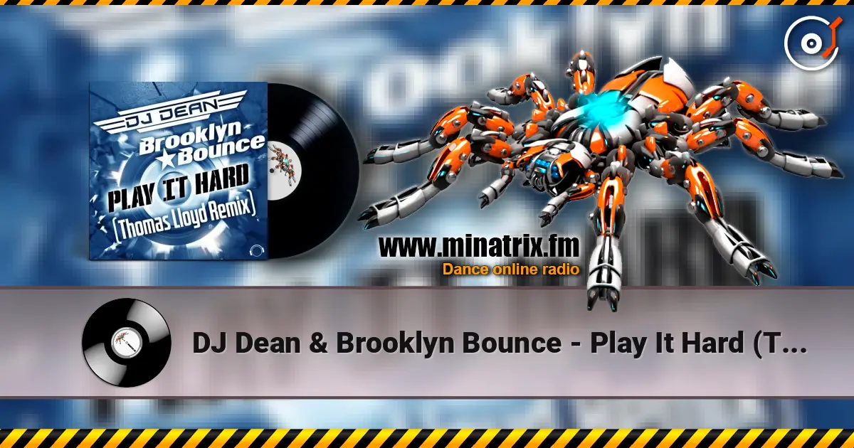 DJ Dean & Brooklyn Bounce - Play It Hard (Thomas Lloyd Remix Edit) escuchar online en alta calidad | Minatrix.FM