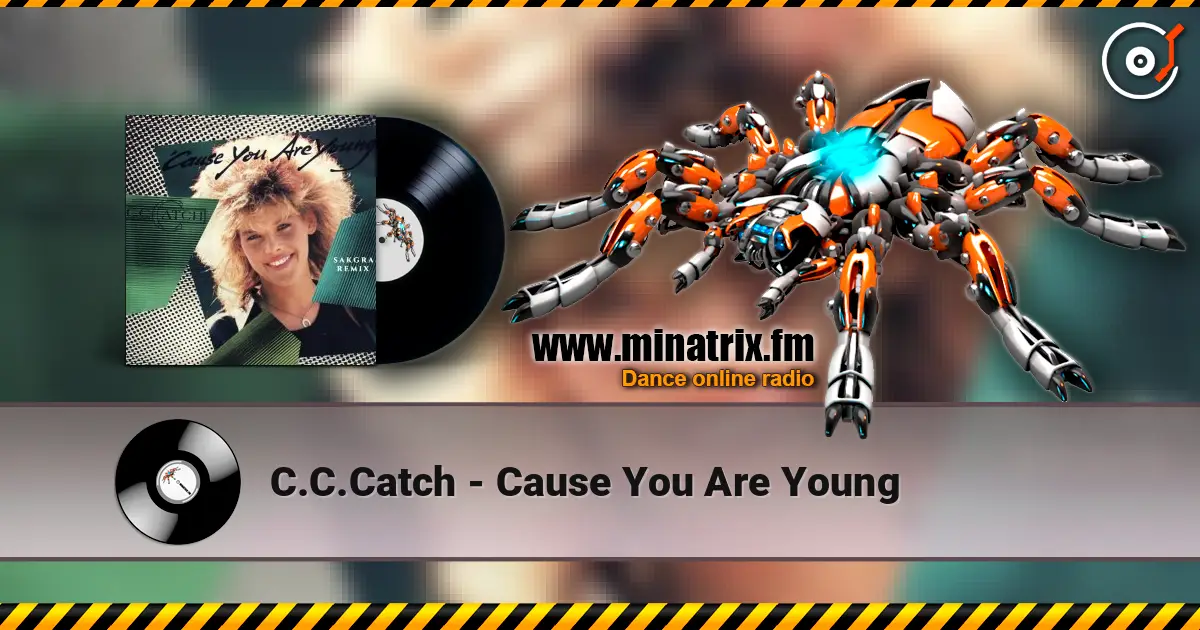 C.C.Catch - Cause You Are Young escuchar online en alta calidad | Minatrix.FM