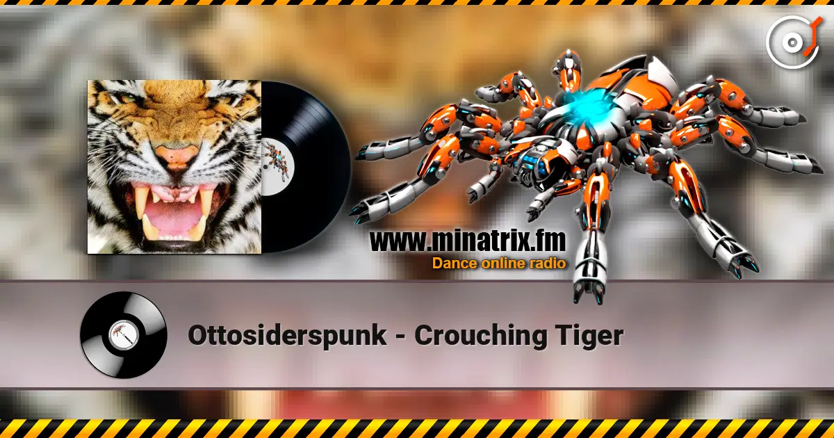 Ottosiderspunk - Crouching Tiger слухати онлайн у високій якості | Minatrix.FM