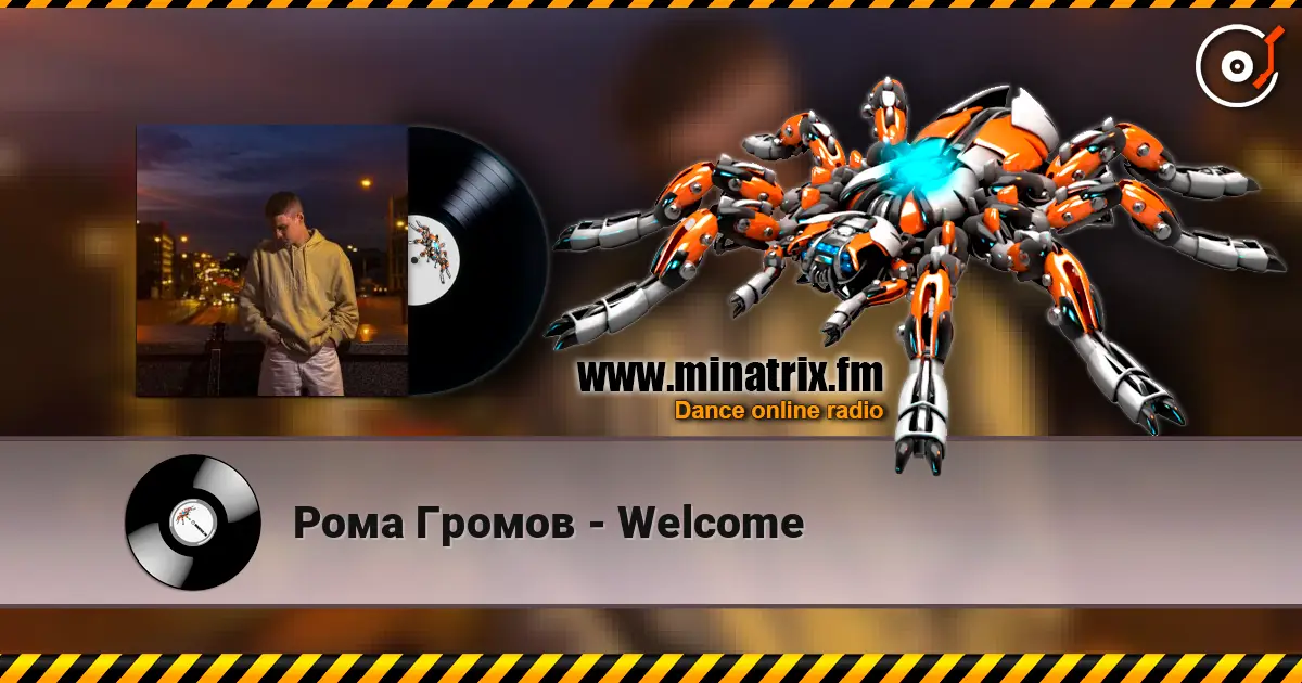 Рома Громов - Welcome escuchar online en alta calidad | Minatrix.FM