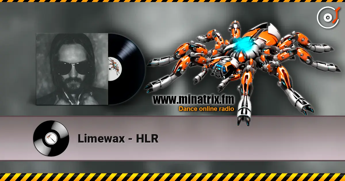 Limewax - HLR escuchar online en alta calidad | Minatrix.FM