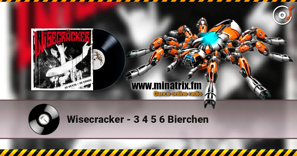 Wisecracker - 3 4 5 6 Bierchen escuchar online en alta calidad | Minatrix.FM