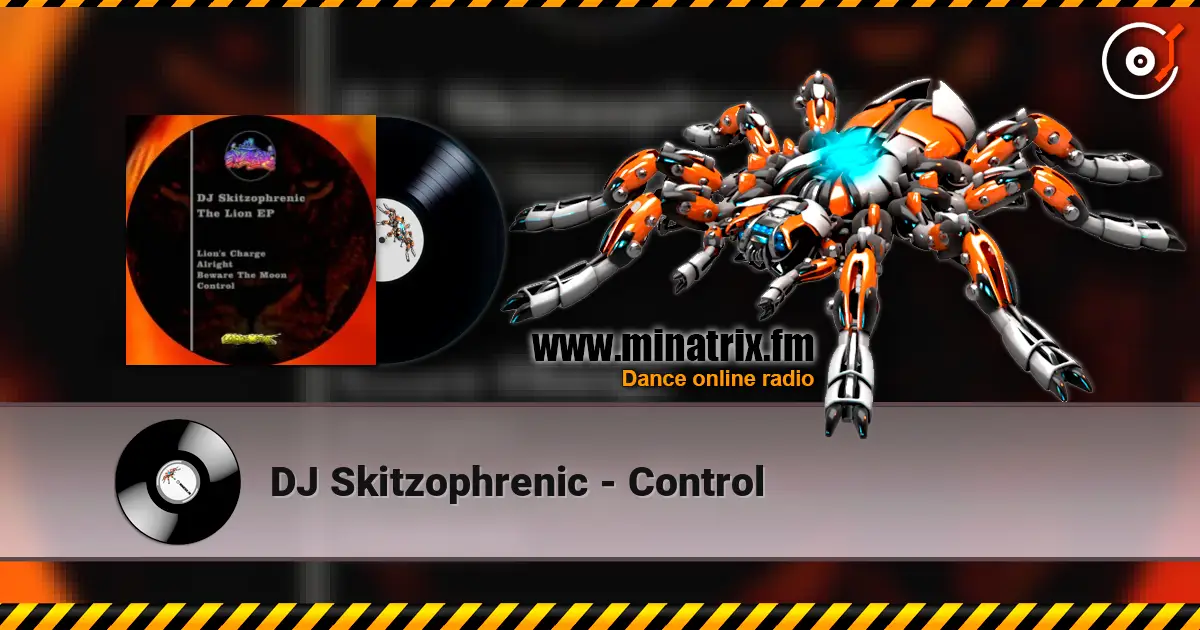 DJ Skitzophrenic - Control слухати онлайн у високій якості | Minatrix.FM