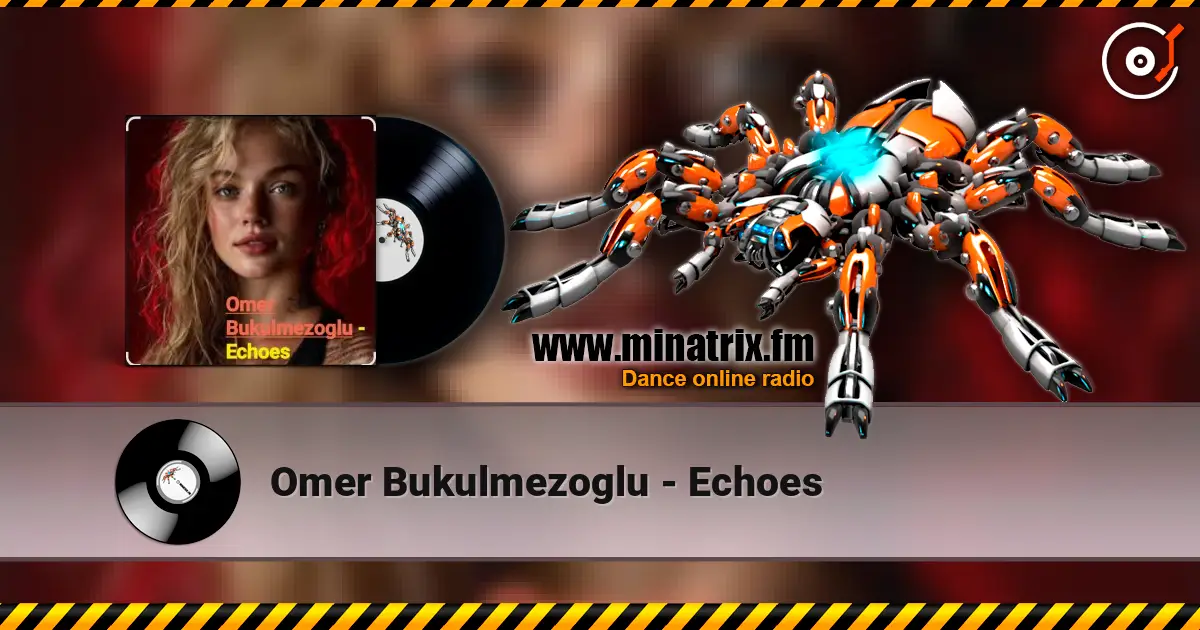 Omer Bukulmezoglu - Echoes escuchar online en alta calidad | Minatrix.FM