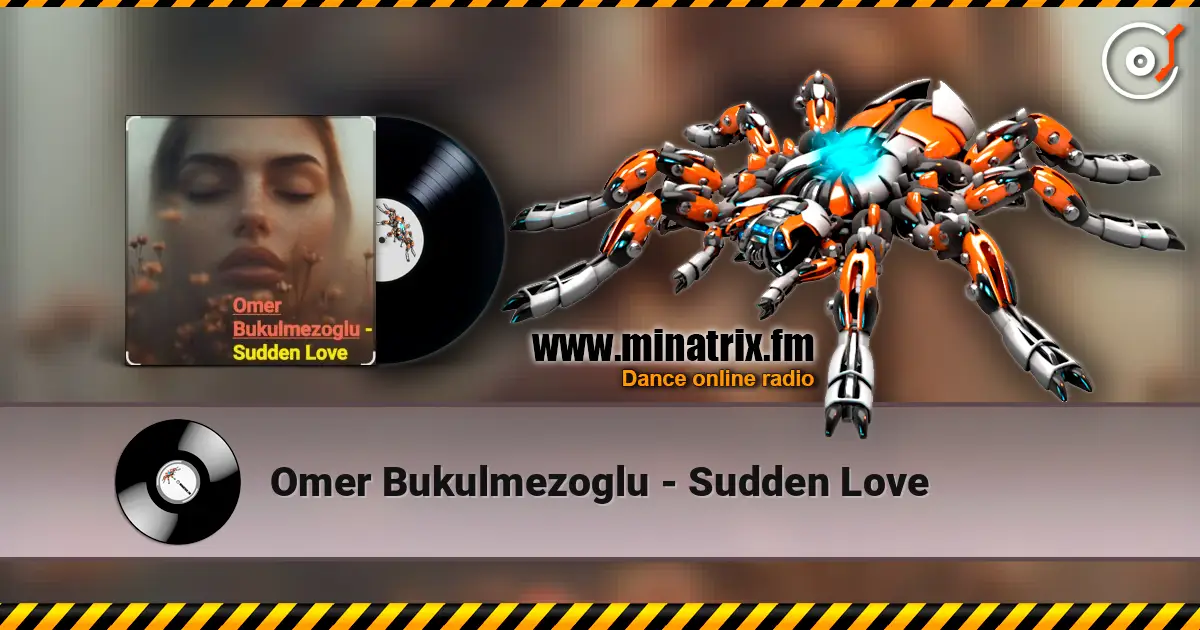 Omer Bukulmezoglu - Sudden Love escuchar online en alta calidad | Minatrix.FM