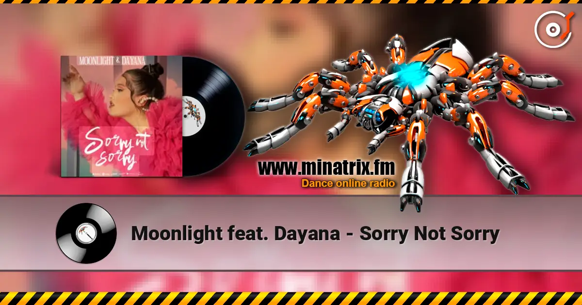 Moonlight feat. Dayana - Sorry Not Sorry escuchar online en alta calidad | Minatrix.FM