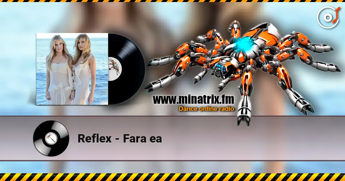 Reflex - Fara ea escuchar online en alta calidad | Minatrix.FM