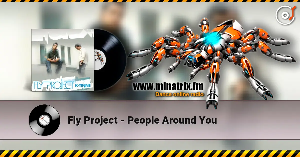 Fly Project - People Around You escuchar online en alta calidad | Minatrix.FM