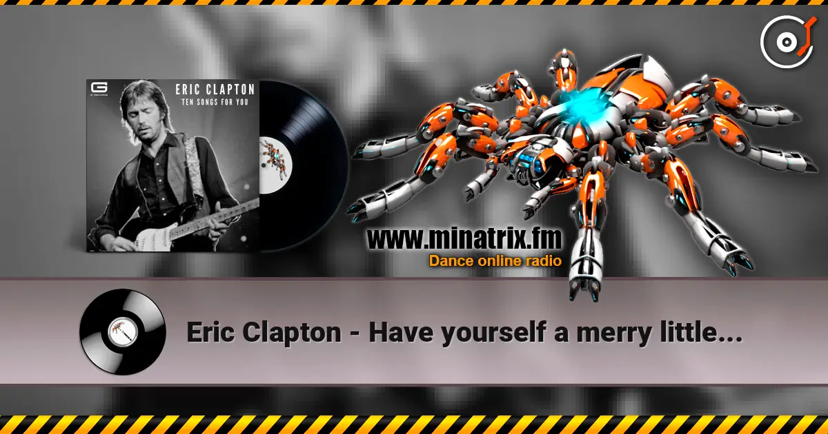 Eric Clapton - Have yourself a merry little christmas escuchar online en alta calidad | Minatrix.FM