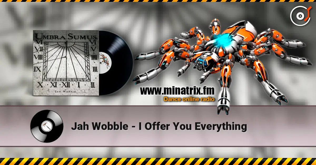 Jah Wobble - I Offer You Everything escuchar online en alta calidad | Minatrix.FM
