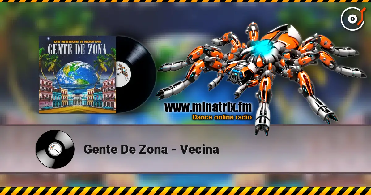 Gente De Zona - Vecina escuchar online en alta calidad | Minatrix.FM