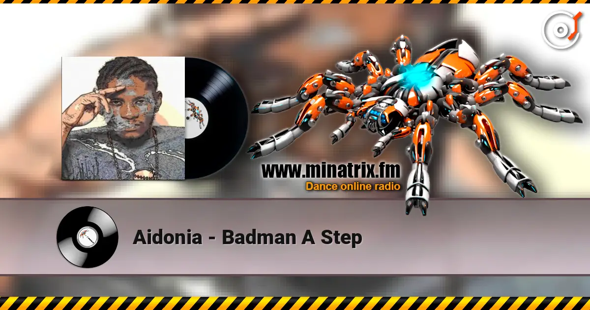Aidonia - Badman A Step escuchar online en alta calidad | Minatrix.FM