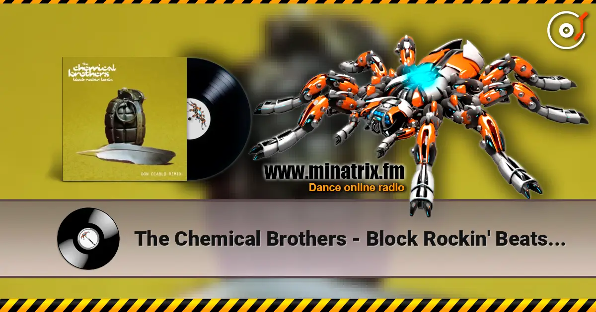 The Chemical Brothers - Block Rockin' Beats (Don Diablo Remix) escuchar online en alta calidad | Minatrix.FM