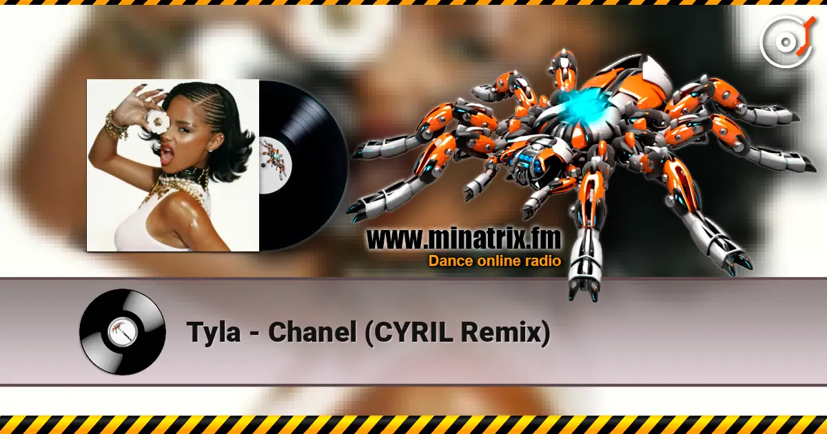 Tyla - Chanel (CYRIL Remix) escuchar online en alta calidad | Minatrix.FM