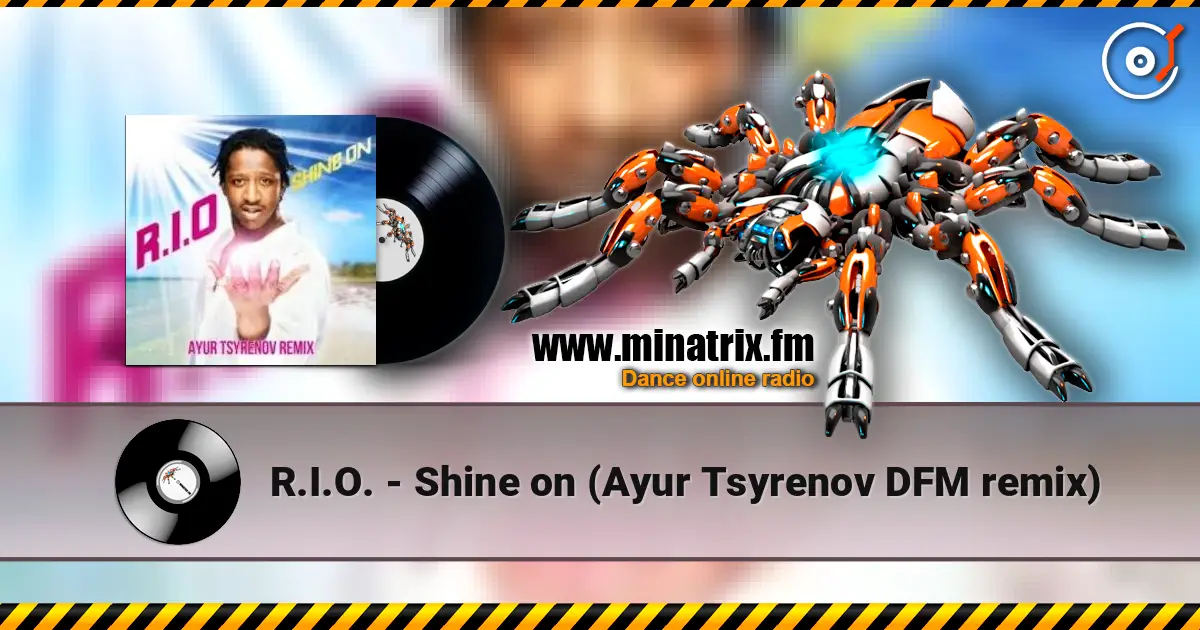 R.I.O. - Shine on (Ayur Tsyrenov DFM remix) listen online in high quality | Minatrix.FM