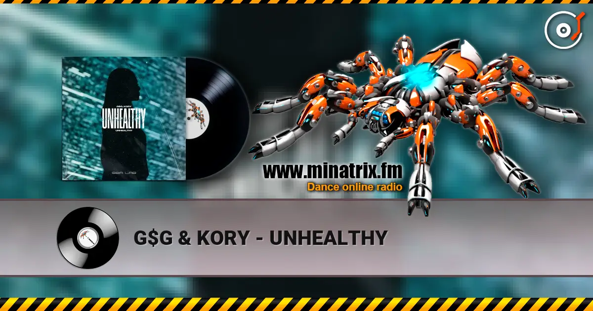 G$G & KORY - UNHEALTHY listen online in high quality | Minatrix.FM