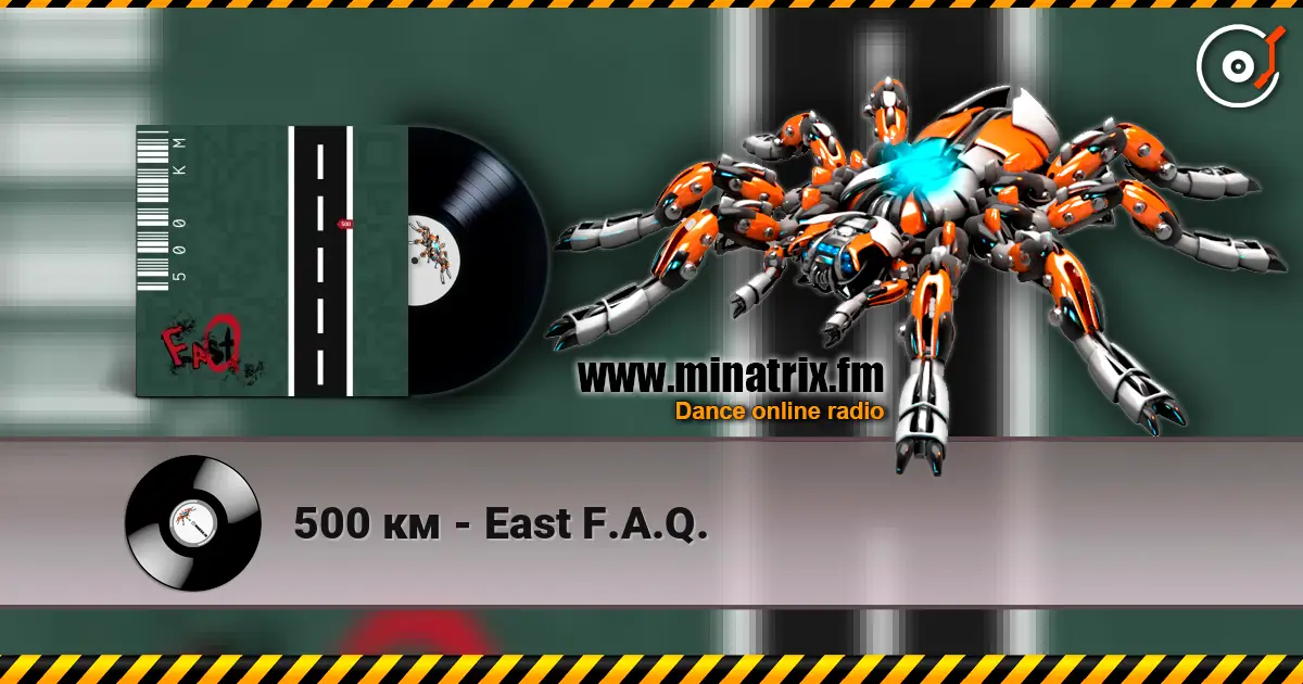 500 км - East F.A.Q. слухати онлайн у високій якості | Minatrix.FM