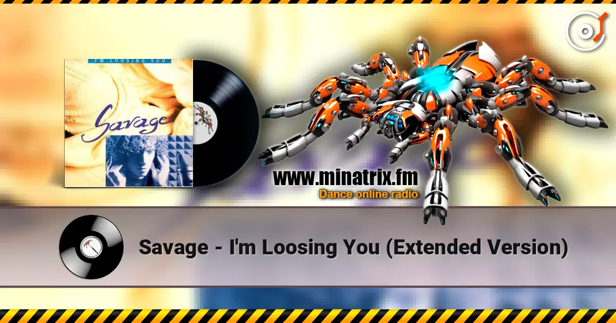 Savage - I'm Loosing You (Extended Version) escuchar online en alta calidad | Minatrix.FM
