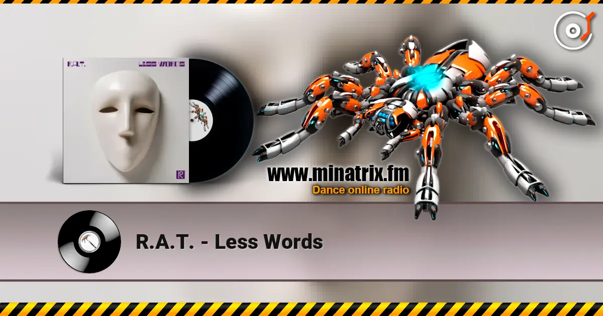R.A.T. - Less Words escuchar online en alta calidad | Minatrix.FM