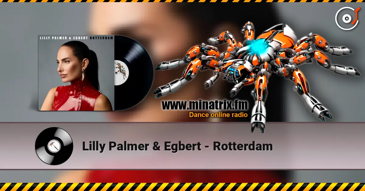 Lilly Palmer & Egbert - Rotterdam escuchar online en alta calidad | Minatrix.FM