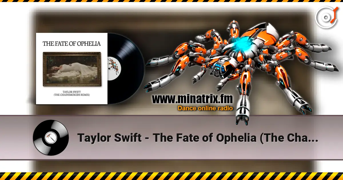 Taylor Swift - The Fate of Ophelia (The Chainsmokers Remix) escuchar online en alta calidad | Minatrix.FM