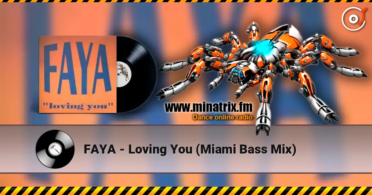 FAYA - Loving You (Miami Bass Mix) escuchar online en alta calidad | Minatrix.FM