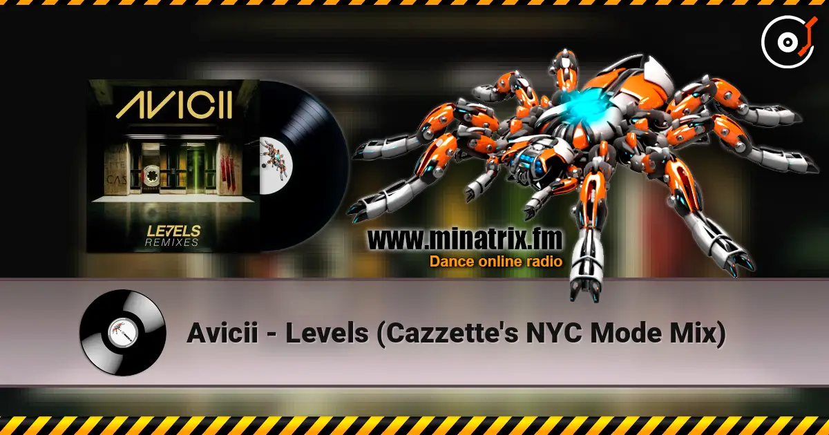 Avicii - Levels (Cazzette's NYC Mode Mix) escuchar online en alta calidad | Minatrix.FM
