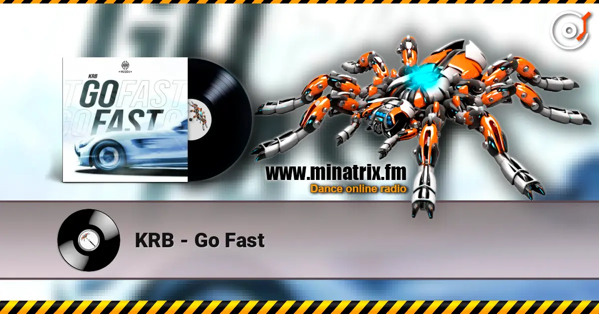 KRB - Go Fast escuchar online en alta calidad | Minatrix.FM