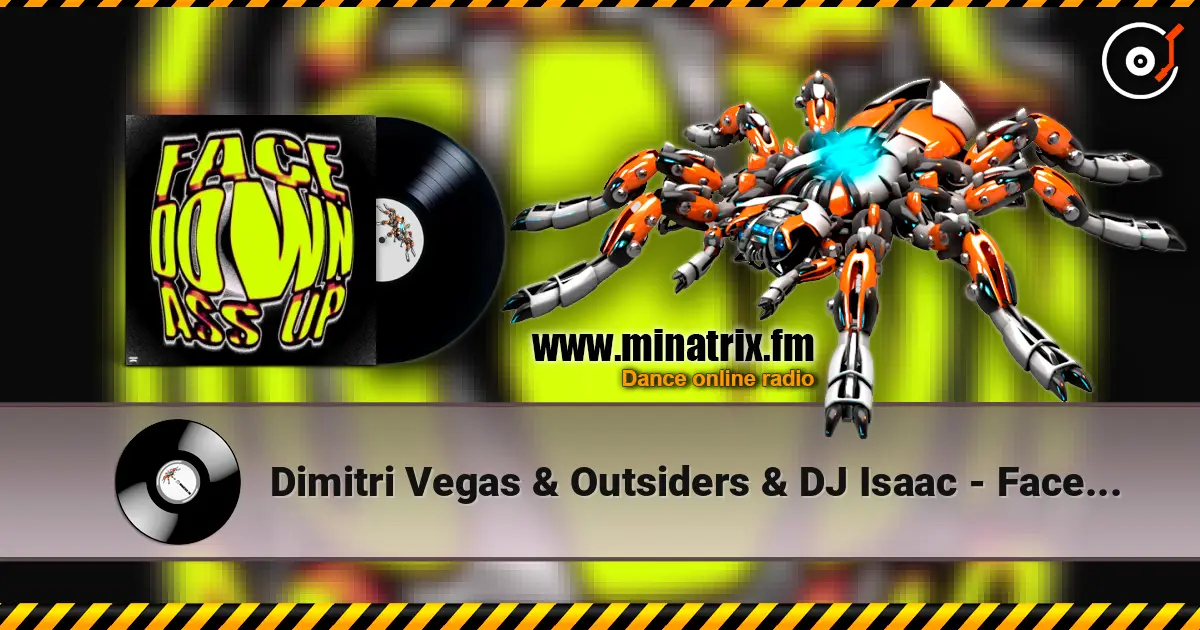 Dimitri Vegas & Outsiders & DJ Isaac - Face Down Ass Up escuchar online en alta calidad | Minatrix.FM