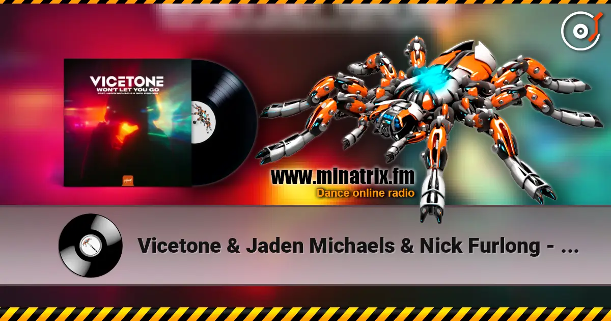 Vicetone & Jaden Michaels & Nick Furlong - Won't Let You Go escuchar online en alta calidad | Minatrix.FM
