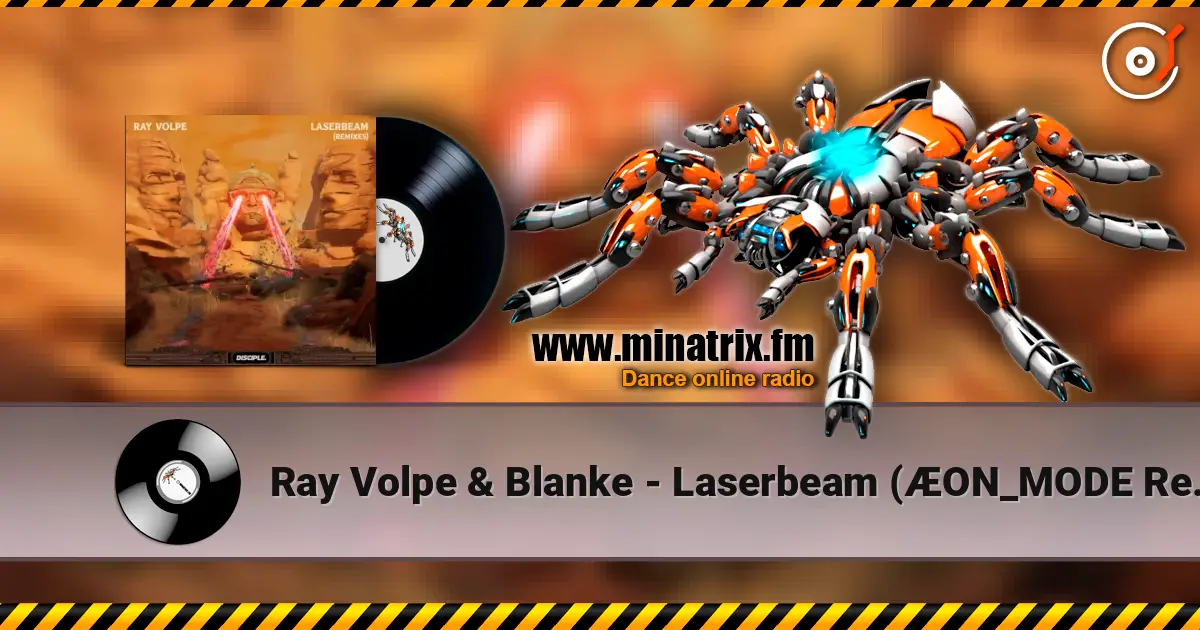 Ray Volpe & Blanke - Laserbeam (ÆON_MODE Remix VIP) escuchar online en alta calidad | Minatrix.FM