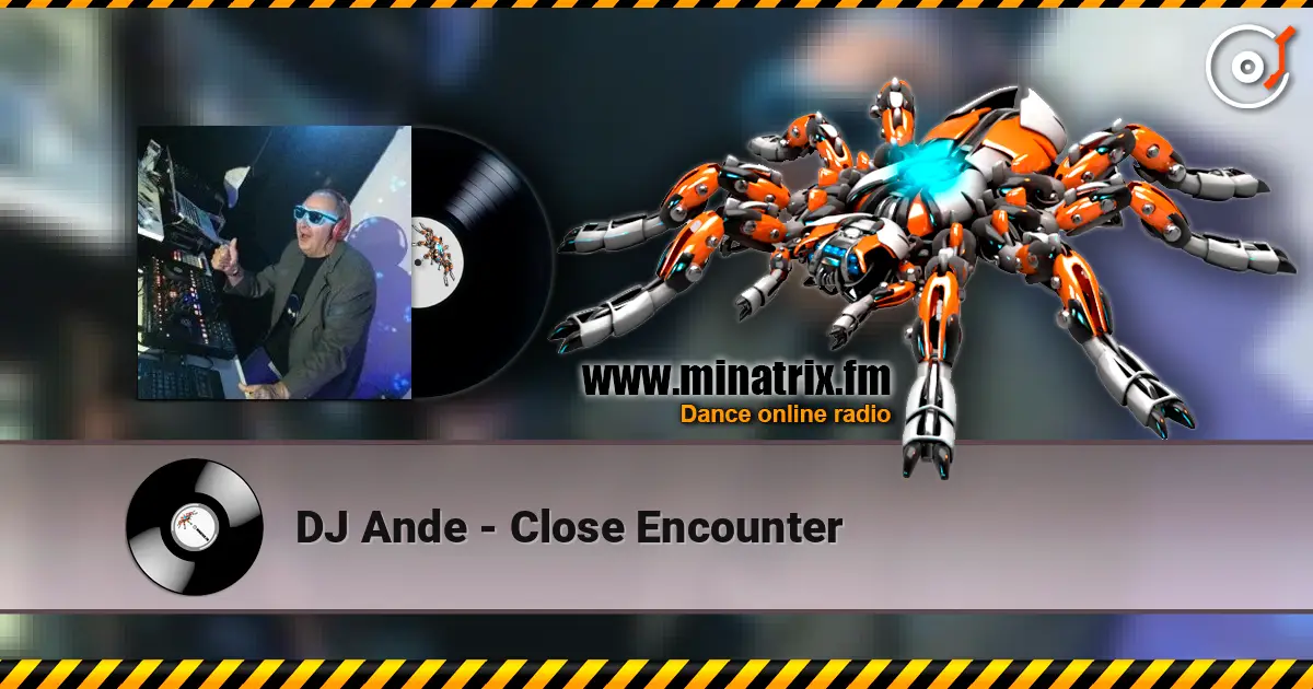 DJ Ande - Close Encounter слухати онлайн у високій якості | Minatrix.FM