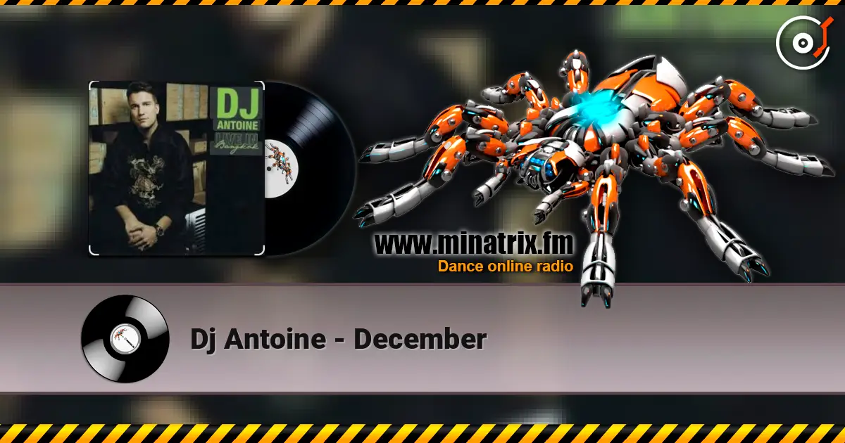 Dj Antoine - December escuchar online en alta calidad | Minatrix.FM