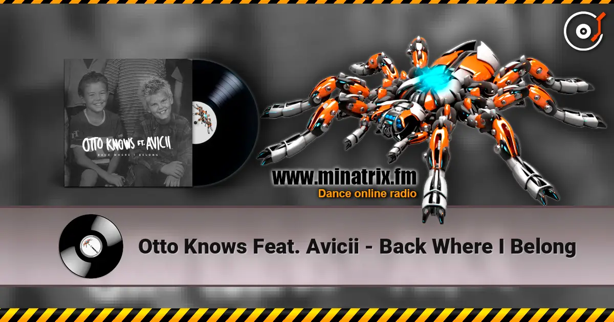 Otto Knows Feat. Avicii - Back Where I Belong escuchar online en alta calidad | Minatrix.FM