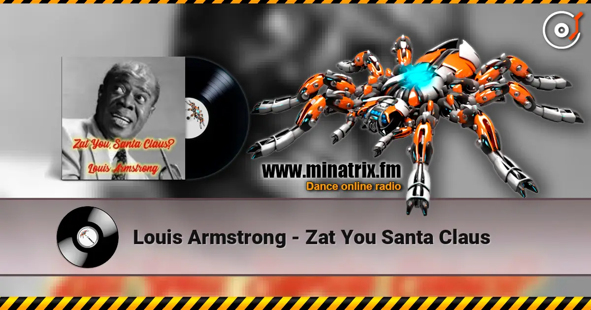 Louis Armstrong - Zat You Santa Claus слухати онлайн у високій якості | Minatrix.FM