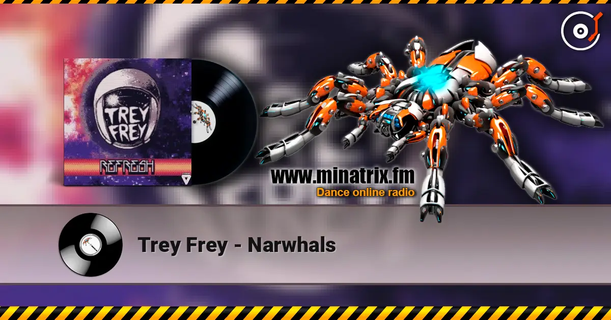 Trey Frey - Narwhals escuchar online en alta calidad | Minatrix.FM