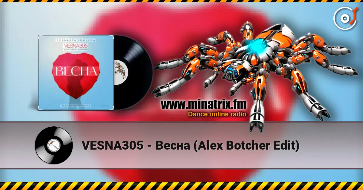 VESNA305 - Весна (Alex Botcher Edit) escuchar online en alta calidad | Minatrix.FM