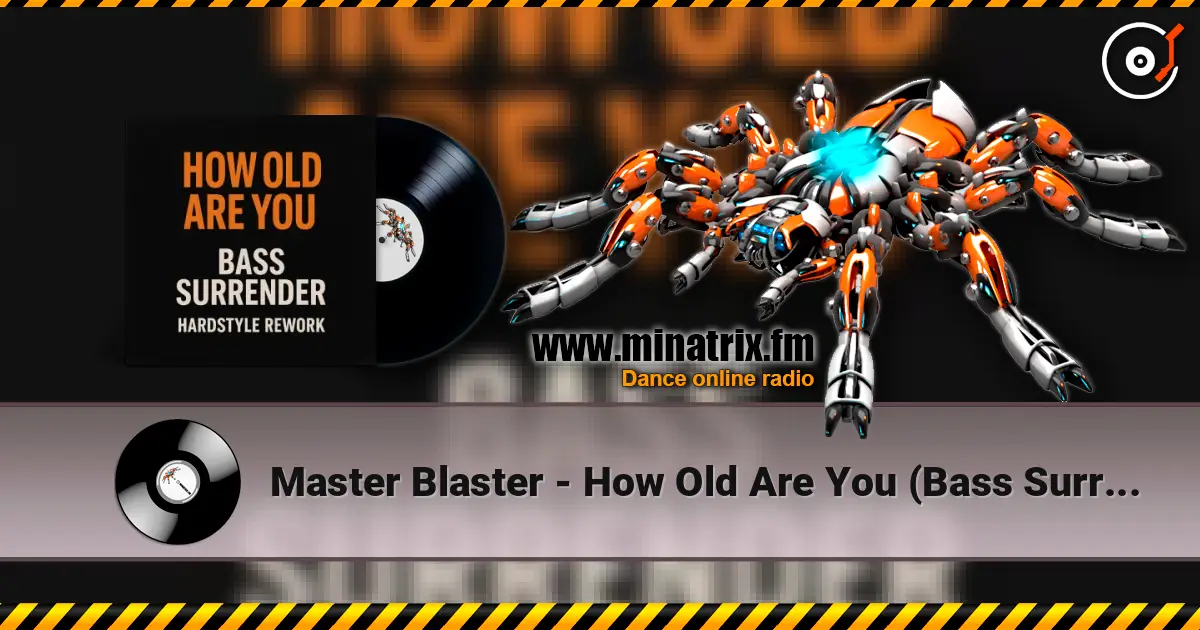 Master Blaster - How Old Are You (Bass Surrender Hardstyle Remix) listen online in high quality | Minatrix.FM