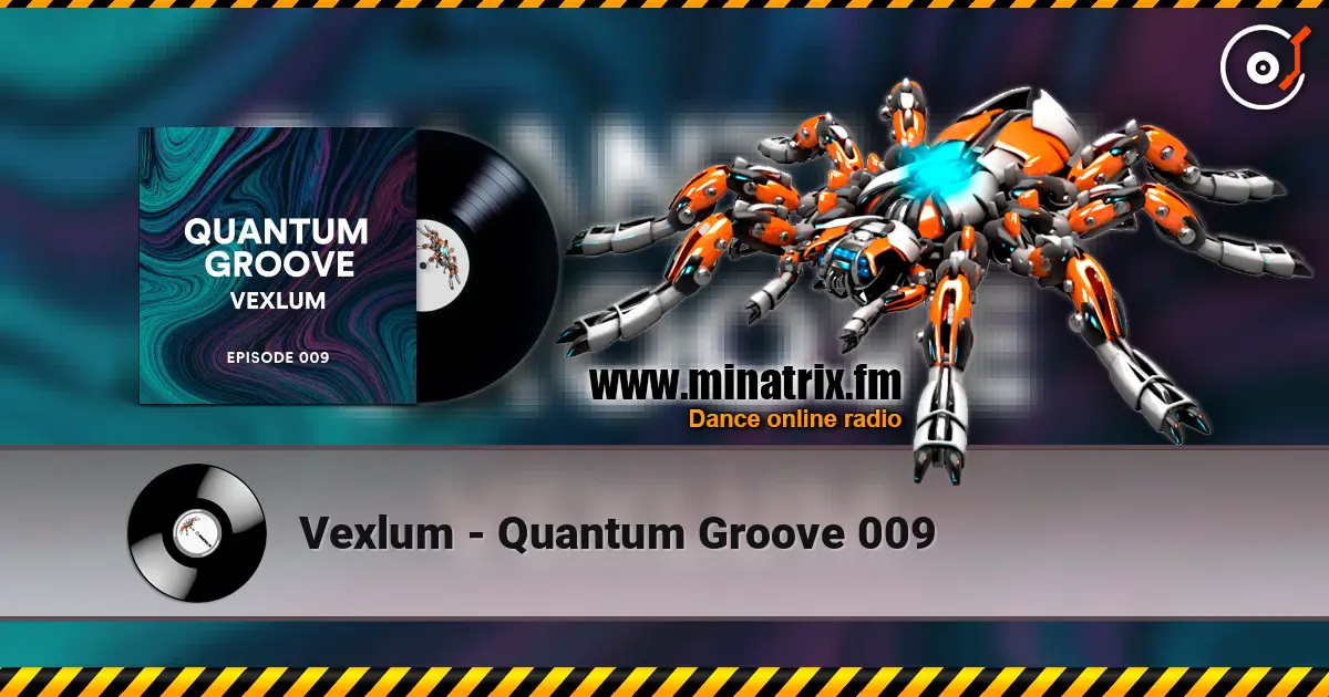Vexlum - Quantum Groove 009 escuchar online en alta calidad | Minatrix.FM