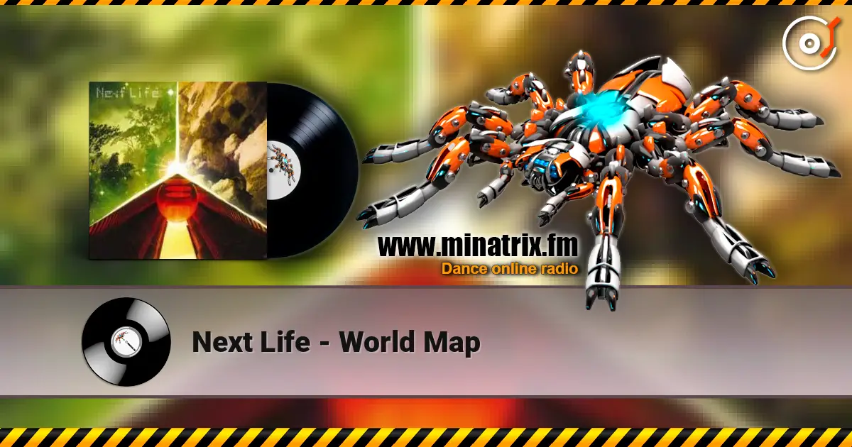 Next Life - World Map listen online in high quality | Minatrix.FM