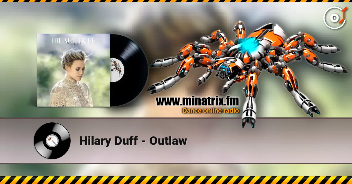 Hilary Duff - Outlaw escuchar online en alta calidad | Minatrix.FM