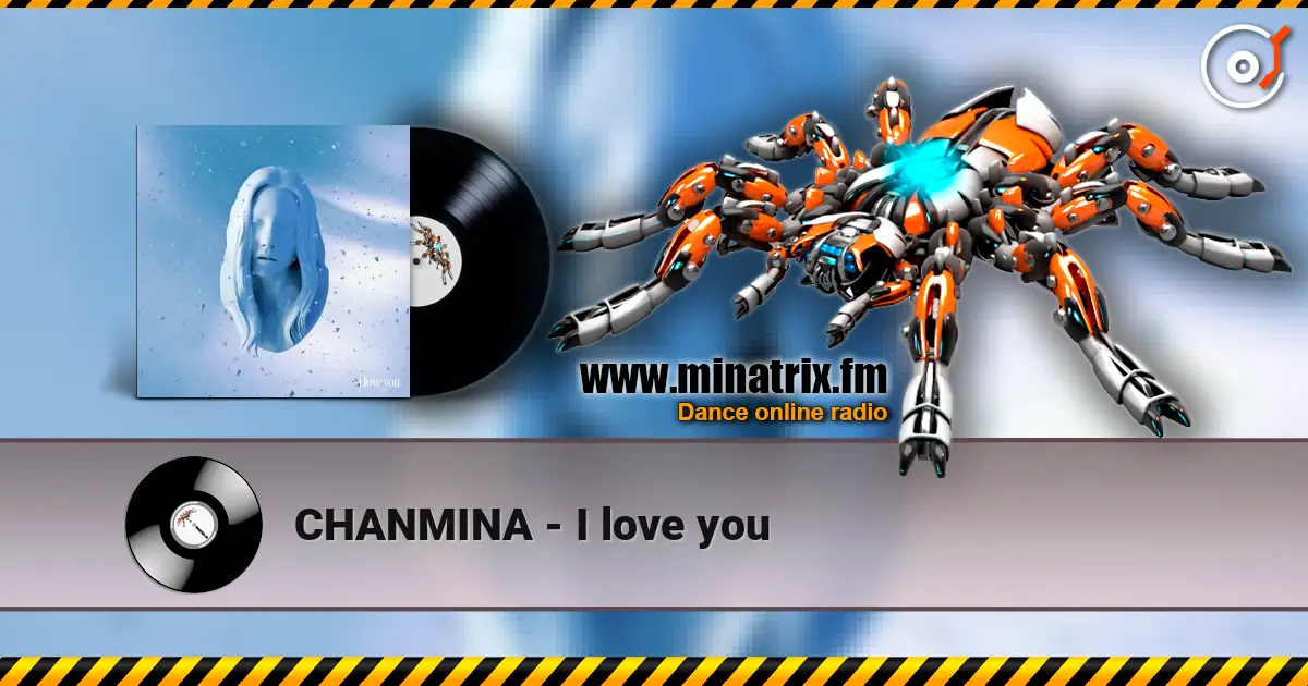 CHANMINA - I love you escuchar online en alta calidad | Minatrix.FM