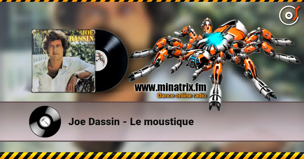 Joe Dassin - Le moustique escuchar online en alta calidad | Minatrix.FM