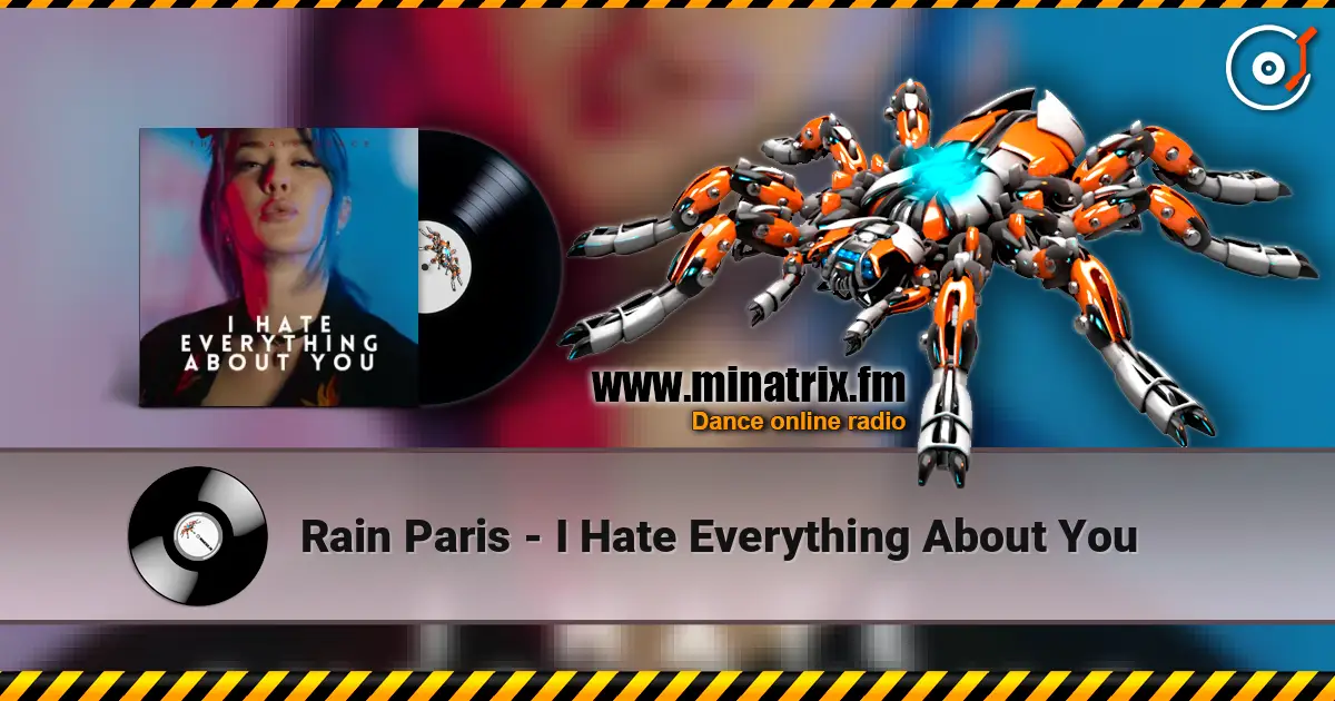 Rain Paris - I Hate Everything About You escuchar online en alta calidad | Minatrix.FM